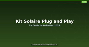 Kit Solaire Plug and Play : Le Guide du Débutant 2026